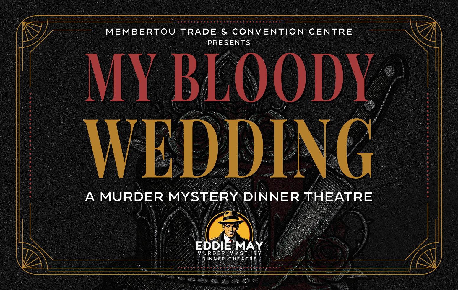 Membertou Trade & Convention Centre presents My Bloody Wedding on October 24, 2026.